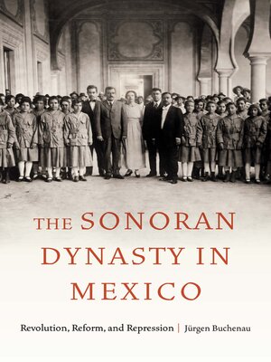 cover image of The Sonoran Dynasty in Mexico